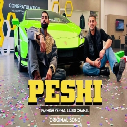 Peshi - Parmish Verma, Laddi Chahal Mp3 Song