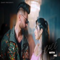 Chill With Me - Zaar Mp3 Song