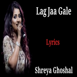 Lag Ja Gale (Female Version) Mp3 Song