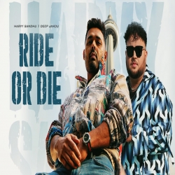 Ride Or Die - Harvy Sandhu Mp3 Song