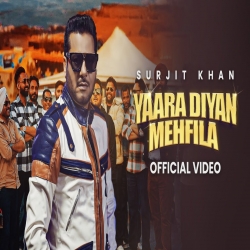 Yaara Diyan Mehfila - Surjit Khan Mp3 Song