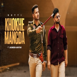Khokhe Mangda - Kotti, Jasmeen Akhtar Mp3 Song