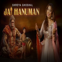 Jai Hanuman - Shreya Ghoshal Mp3 Song