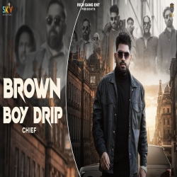 Brown Boy Drip - Chief Mp3 Song