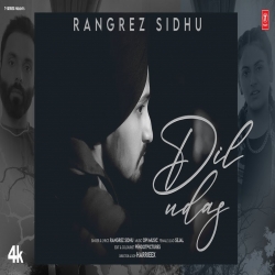 Dil Udas - Rangrez Sidhu Mp3 Song