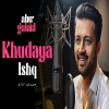 Khudaya Ishq (Cover) Atif Aslam, Abir Gulaal