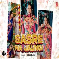 asre Na Jaungi - Nonu Rana, Feat. Sapna Choudhary Mp3 Song