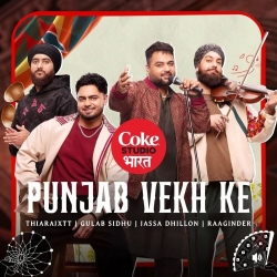 Punjab Vekh Ke - Thiarajxtt, Gulab Sidhu, Jassa Dhillon, Raaginder Mp3 Song