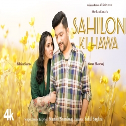 Sahilon Ki Hawa - Manan Bhardwaj Mp3 Song