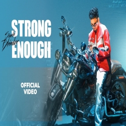 Strong Enough - Saabi Bhinder Mp3 Song