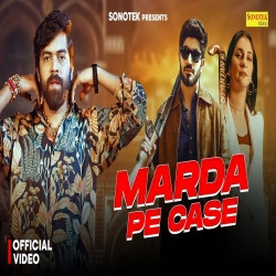 Marda Pe Case - Masoom Sharma, Anjali 99 Mp3 Song
