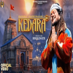 Kedara - Hansraj Raghuwanshi Mp3 Song