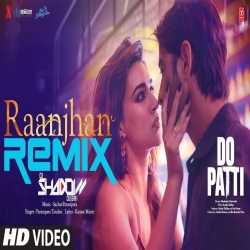 Raanjhan (Remix) Dj Shadow Dubai Mp3 Song