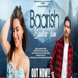 Baarish Bankar Tum - Ashwani Machal Mp3 Song