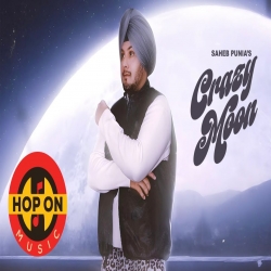 Crazy Moon - Saheb Punia Mp3 Song