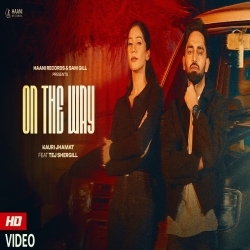 On The Way - Kauri Jhamat, Tej SherGill Mp3 Song