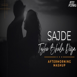 Sajde x Tujhe Bhula Diya Mashup 2025 - Aftermorning Mp3 Song