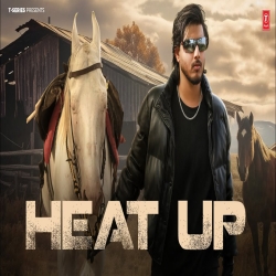 Heat Up - Saaaj Tomar, Apeksha Tomar Mp3 Song