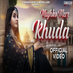 Mujhko Mere Khuda - Renuka Panwar Mp3 Song