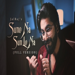 Suno Na Sun Lo Na - JalRaj Mp3 Song