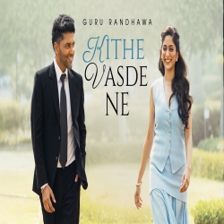 KITHE VASDE NE - Guru Randhawa Mp3 Song
