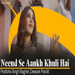 Neend Se Ankh Khuli Hai - Pratibha Singh Baghel Mp3 Song