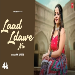 Laad Ldawe Na - Ak Jatti Mp3 Song