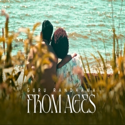 From Ages - Guru Randhawa Mp3 Song