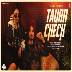 Taurr Check - Ekam Chanoli Mp3 Song