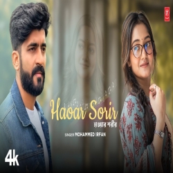 Haoar Sorir - Mohammed Irfan Mp3 Song