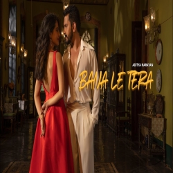 Bana Le Tera - Aditya Narayan Mp3 Song