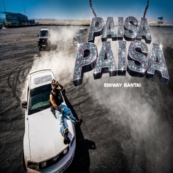 Paisa Paisa - Emiway Bantai Mp3 Song