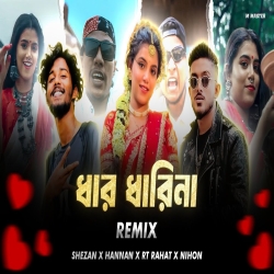 Dhar Dharina - SHEZAN x HANNAN x RT RAHAT x NIHON Mp3 Song