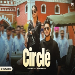 Circle - Laddi Chhajla, Ft. Jasmeen Akhtar Mp3 Song