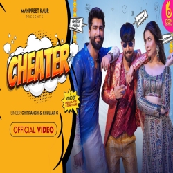 Cheater - Chitranshi, Khullar G Mp3 Song