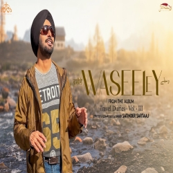 Waseeley - Satinder Sartaaj Mp3 Song
