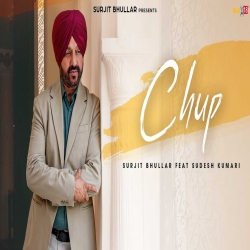 Chup - Surjit Bhullar, Sudesh Kumari Mp3 Song