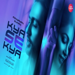 Kya Se Kya - Adhyayan Suman Mp3 Song