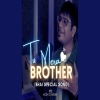 Tu Mera Brother (Bhai Special Song)