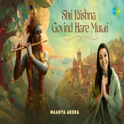 Shri Krishna Govind Hare Murari - Maanya Arora Mp3 Song