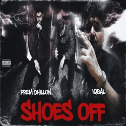 SHOES OFF - PREM DHILLON, IQBAL Mp3 Song