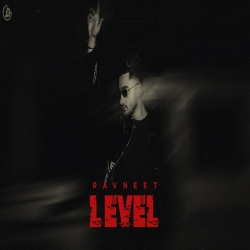 Level - Ravneet Mp3 Song