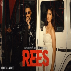 Rees - Ravneet Ft. Gurlez Akhtar Mp3 Song