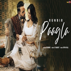 Paagla - Runbir, Agni chaudhary Mp3 Song
