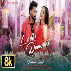 Ladki Deewani - Neelkamal Singh Mp3 Song