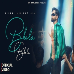 Bhola Bhola - Billa Sonipat Ala Mp3 Song