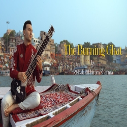 The Burning Ghat - Rishab Rikhiram Sharma Mp3 Song