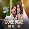 Dore Dore Dil Pe Tere - Nakash Aziz, Harjot Kaur