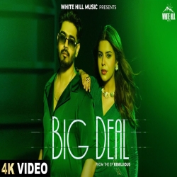 Big Deal - Karan Sehmbi, Gurlez Akhtar Mp3 Song