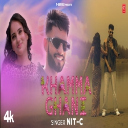 Khamma Ghani - Nit-C, Ft. Kusum Mp3 Song